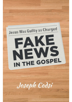 Fake News in the Gospel