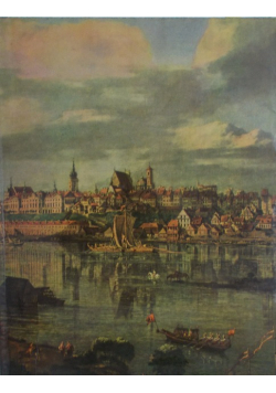 Drezno i Warszawa w twórczości Bernarda Bellotta Canaletta
