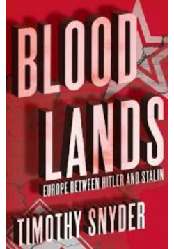 Bloodlands Europe between Hitler and Stalin