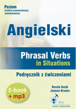 Angielski. Phrasal verbs in Situations. Podręcznik z ćwiczeniami (e-book+mp3)
