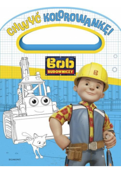 Bob Budowniczy Chwyć kolorowankę