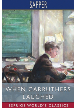 When Carruthers Laughed (Esprios Classics)