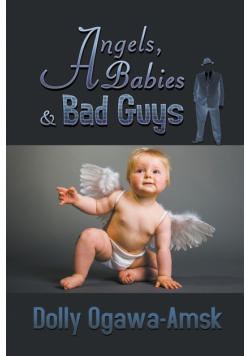 Angels, Babies & Bad Guys