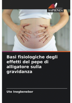 Basi fisiologiche degli effetti del pepe di alligatore sulla gravidanza