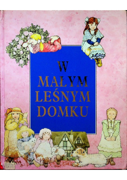 W  małym leśnym domku
