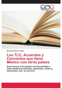 Los TLC, Acuerdos y Convenios que tiene México con otros países
