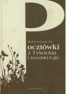 Pocztówki z Tykocina i Jarzębiej Łąki