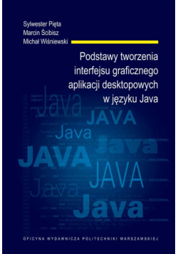 Podstawy tworzenia interfejsu graficznego aplikacji desktopowych w języku Java