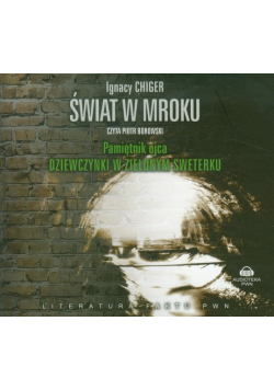 Świat w mroku Pamiętnik ojca dziewczynki w zielonym sweterku, Audiobook