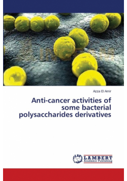 Anti-cancer activities of some bacterial polysaccharides derivatives