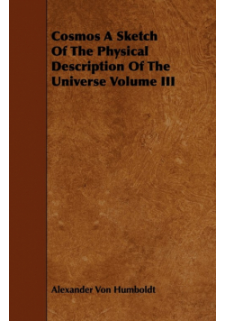 Cosmos A Sketch Of The Physical Description Of The Universe Volume III