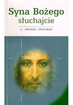 Syna Bożego słuchajcie