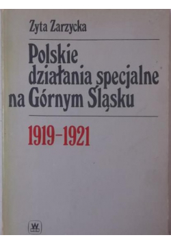 Polskie działania specjalne na Górnym Śląsku