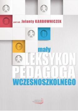 Karbowniczek Jolanta - Mały leksykon pedagoga wczesnoszkolnego