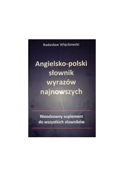 Angielsko-polski słownik wyrazów najnowszych