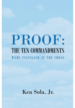 Proof the Ten Commandments Were Fulfilled at the Cross