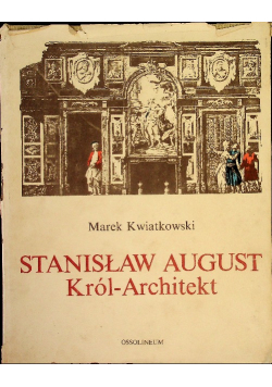 Stanisław August Król - Architekt
