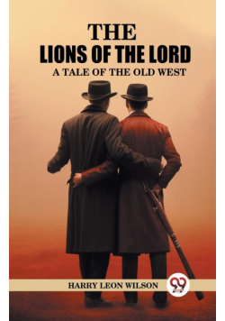 The Lions of the Lord A Tale of the Old West
