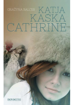 Katja, Kaśka, Cathrine