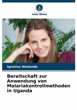 Bereitschaft zur Anwendung von Malariakontrollmethoden in Uganda
