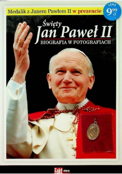 Święty Jan Paweł II biografia w fotografiach