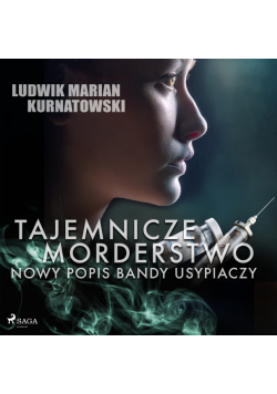 Tajemnicze morderstwo, nowy popis bandy usypiaczy