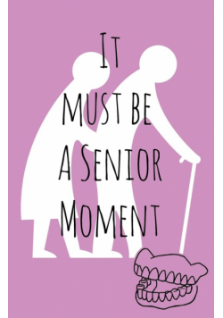 It must be a senior moment