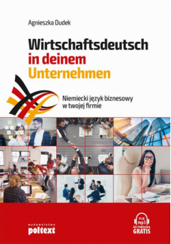 Niemiecki język biznesowy w twojej firmie. Wirtschaftsdeutsch in deinem Unternehmen