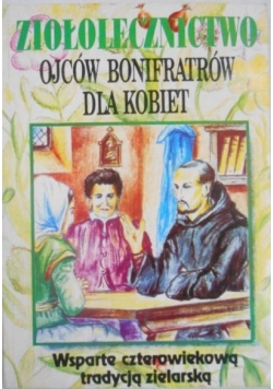 Ziołolecznictwo Ojców Bonifratrów dla kobiet