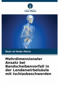Mehrdimensionaler Ansatz bei Bandscheibenvorfall in der Lendenwirbelsäule mit Ischiasbeschwerden