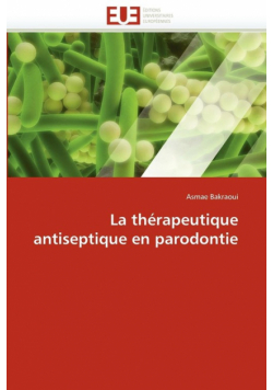 La thérapeutique antiseptique en parodontie