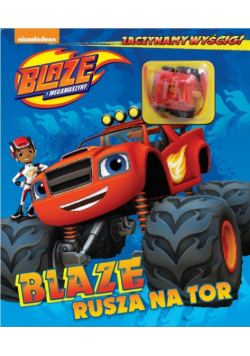 Blaze i Megamaszyny Zaczynamy wyścig! Tom 1