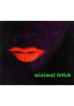 Minimal fetish