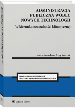 Administracja publiczna wobec nowych technologii. W kierunku neutralności klimatycznej