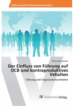 Der Einfluss von Führung auf OCB und kontraproduktives Vehalten
