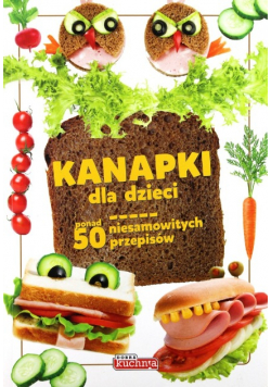 Dobra kuchnia. Kanapki dla dzieci