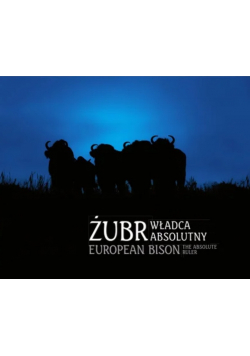 Żubr władca absolutny