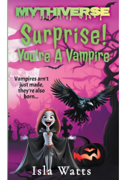 Surprise! You're A Vampire