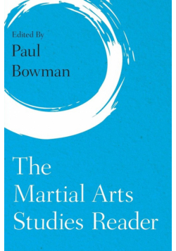 The Martial Arts Studies Reader