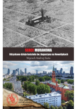 Serce muranowa odzyskane dzieje kościoła św. Augustyna
