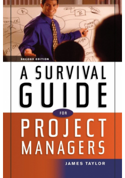 A Survival Guide for Project Managers