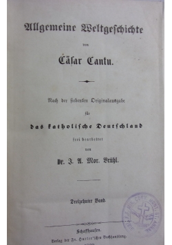 Allgemeine Weltgeschichte von Cäsar Cantu,band 13, 1869r.