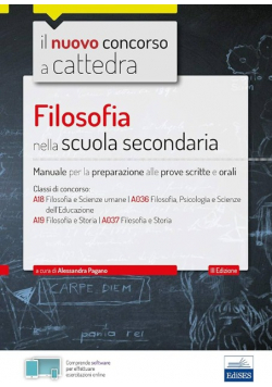 Filosofia nella scuola secondaria Manuale per la preparazione alle prove scritte e orali
