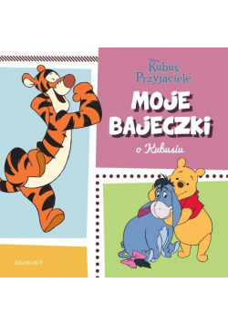 Kubuś i przyjaciele Moje bajeczki