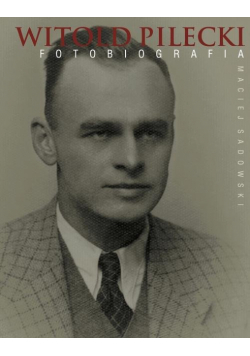 Witold Pilecki Fotobiografia