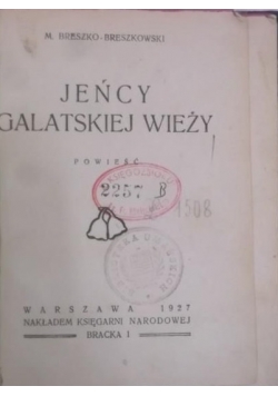 Jeńcy Galatskiej Wieży, 1927 r.