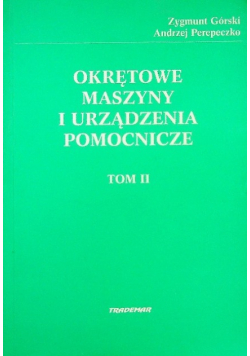 Okrętowe maszyny i urządzenia pomocnicze Tom   II