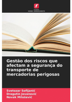 Gestão dos riscos que afectam a segurança do transporte de mercadorias perigosas