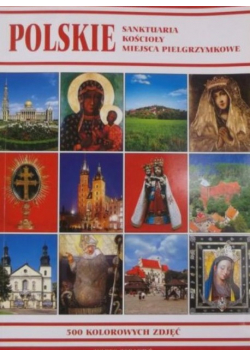Polskie sanktuaria kościoły miejsca pielgrzymkowe