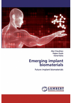 Emerging implant biomaterials